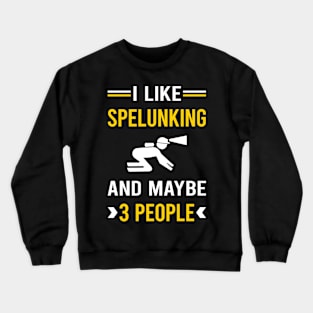 3 People Spelunking Spelunker Speleology Caving Cave Crewneck Sweatshirt